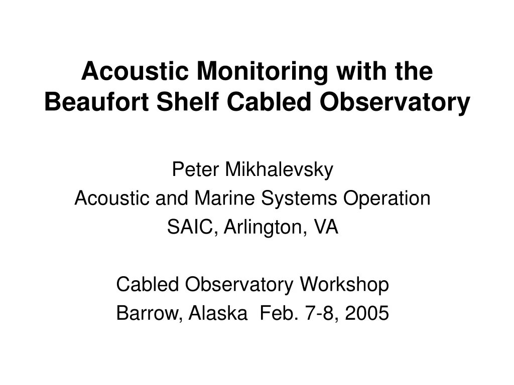 acoustic monitoring with the beaufort shelf cabled observatory