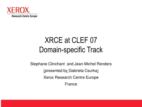 XRCE at CLEF 07 Domain-specific Track
