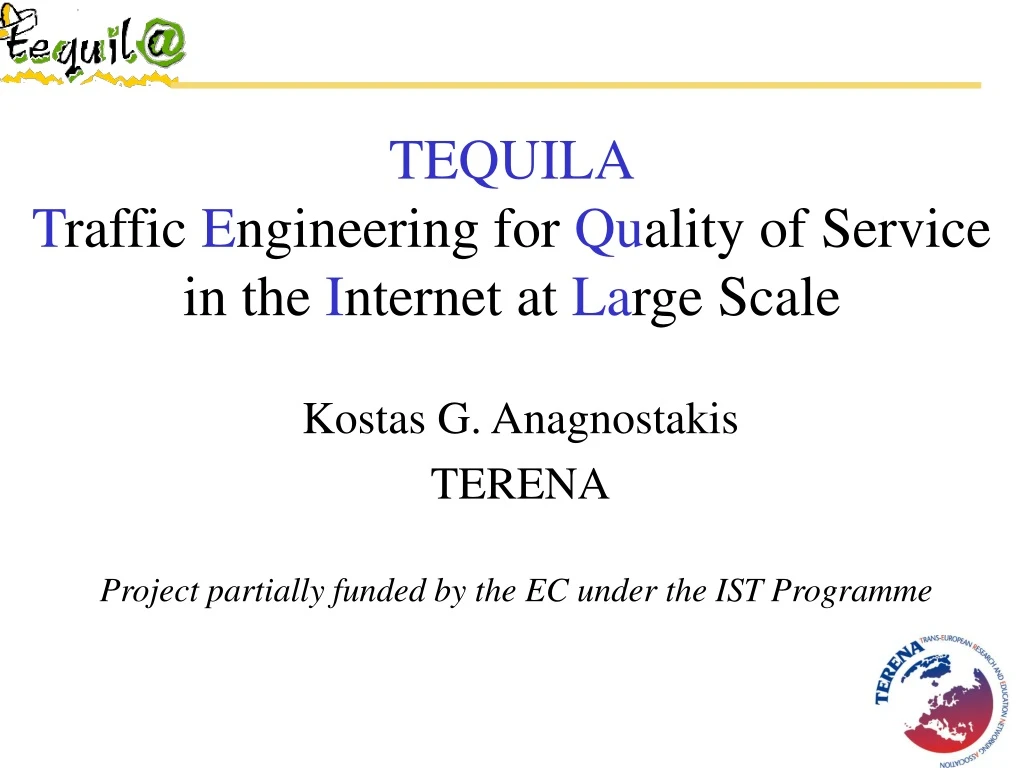 tequila t raffic e ngineering for qu ality of service in the i nternet at la rge scale