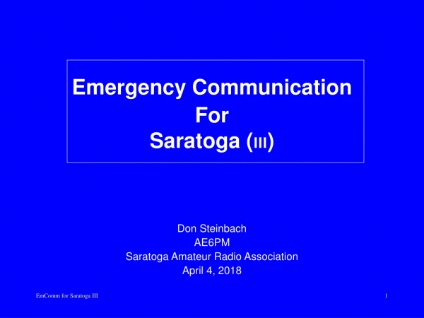 Emergency Communication For Saratoga ( III ) Don Steinbach AE6PM