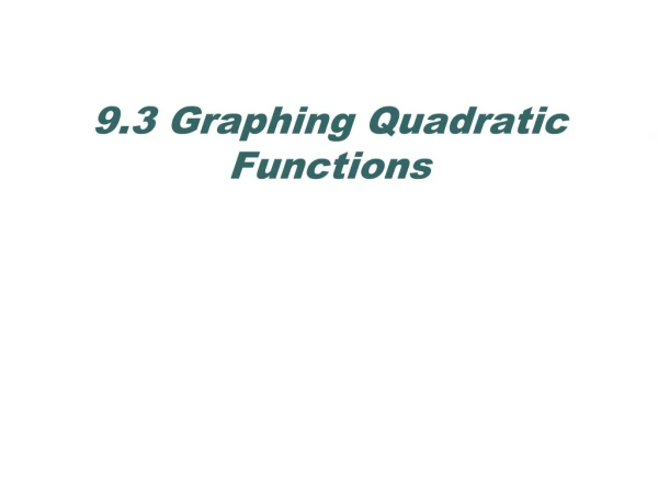 9.3 Graphing Quadratic Functions