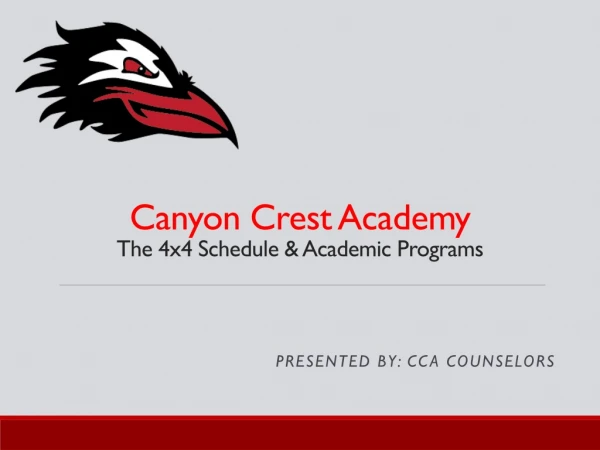 Canyon Crest Academy The 4x4 Schedule &amp; Academic Programs