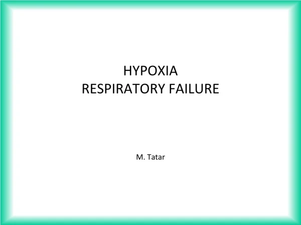 HYPOXIA RESPIRATORY FAILURE