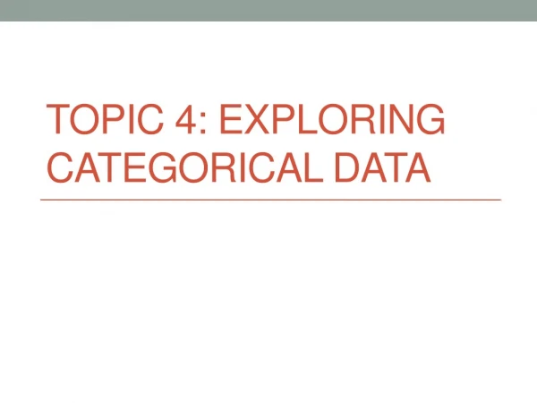 Topic 4: Exploring  Categorical Data