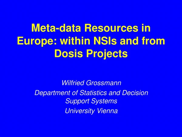Met a-data Resources in Europe: within NSIs and from Dosis Projects