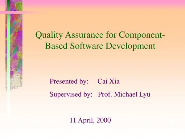 Quality Assurance for Component-Based Software Development