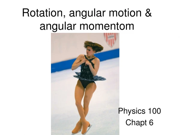 Rotation, angular motion &amp; angular momentom