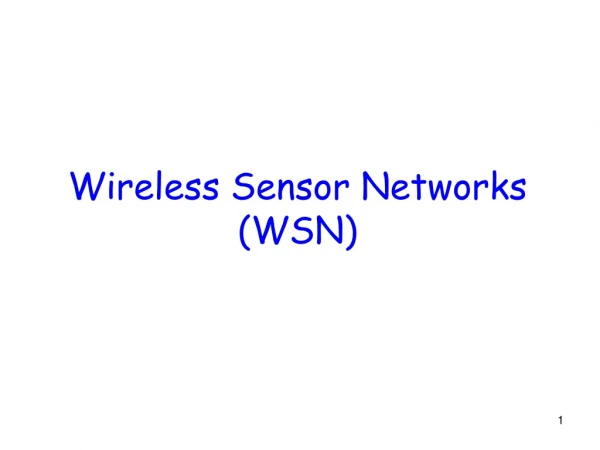 Wireless Sensor Networks (WSN)