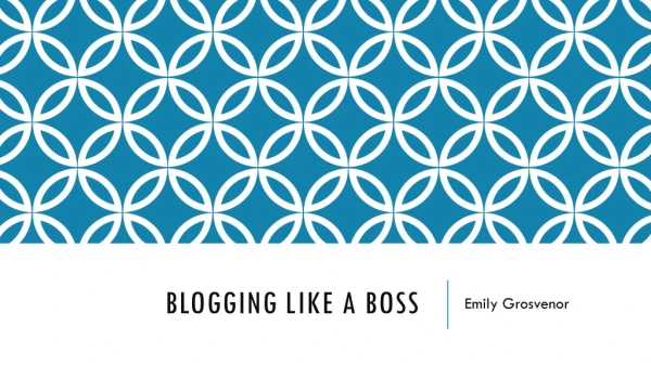 Blogging like a Boss
