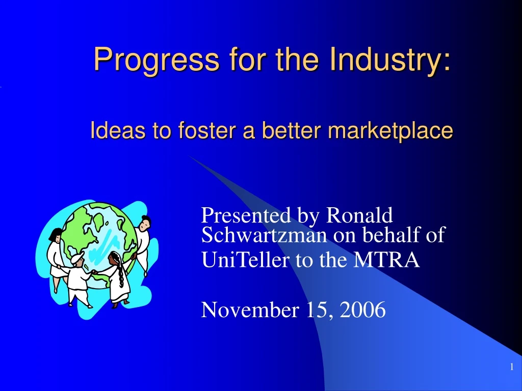 progress for the industry ideas to foster a better marketplace