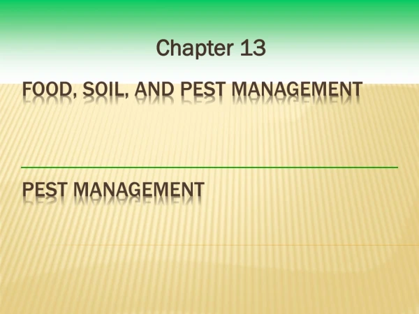 Food, Soil, and Pest Management PEST MANAGEMENT