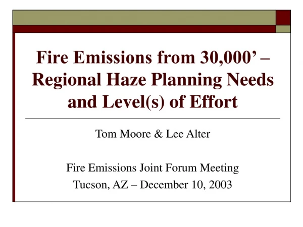Fire Emissions from 30,000’ – Regional Haze Planning Needs and Level(s) of Effort