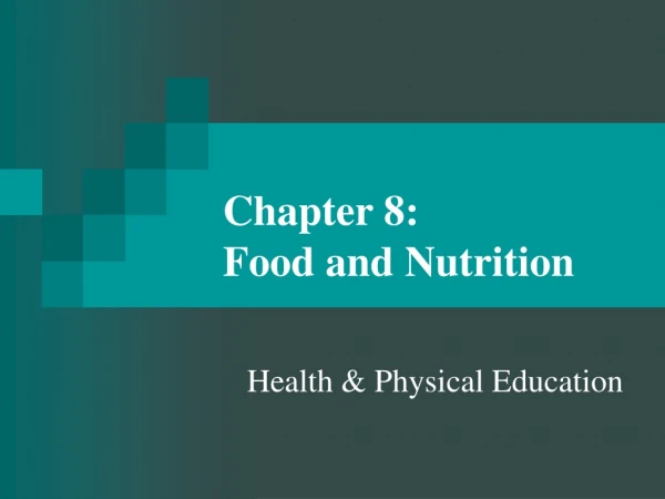 Chapter 8:  Food and Nutrition