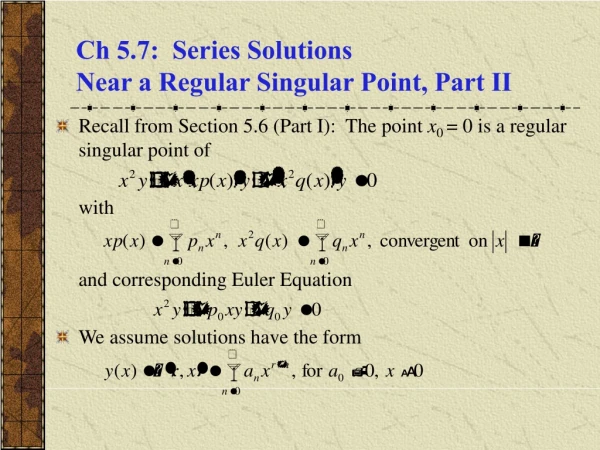 Ch 5.7:  Series Solutions  Near a Regular Singular Point, Part II