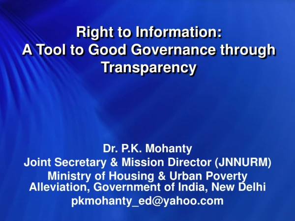 Right to Information: A Tool to Good Governance through Transparency