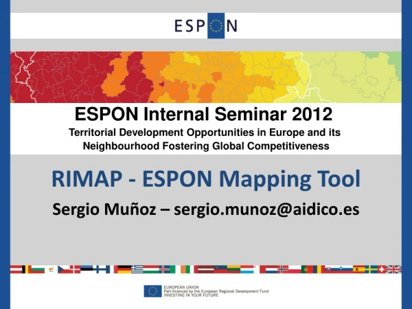 RIMAP - ESPON Mapping Tool Sergio Muñoz – sergio.munoz@aidico.es