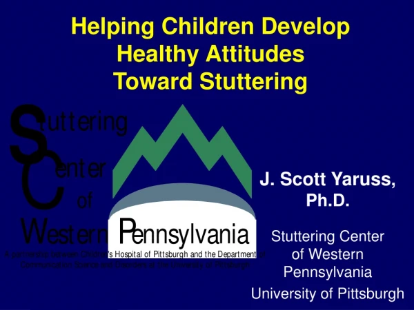 Helping Children Develop Healthy Attitudes Toward Stuttering