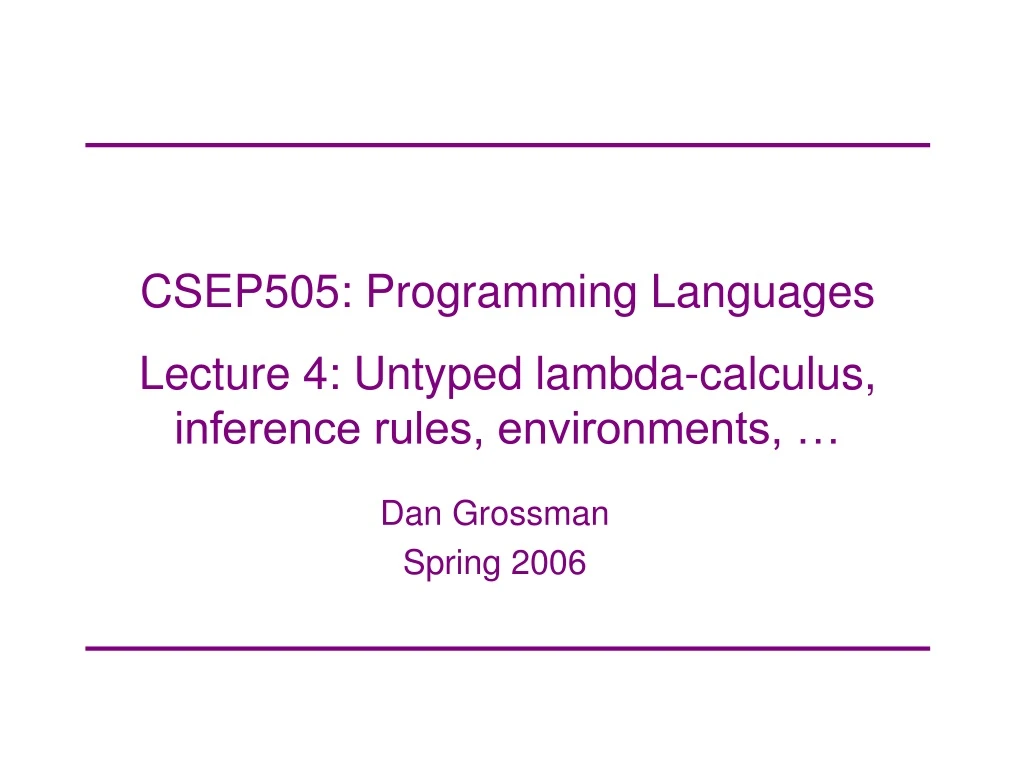 csep505 programming languages lecture 4 untyped lambda calculus inference rules environments