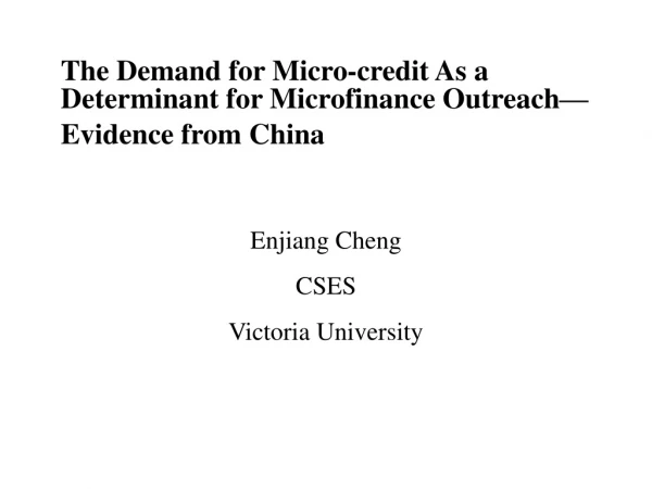The Demand for Micro-credit As a Determinant for Microfinance Outreach—Evidence from China