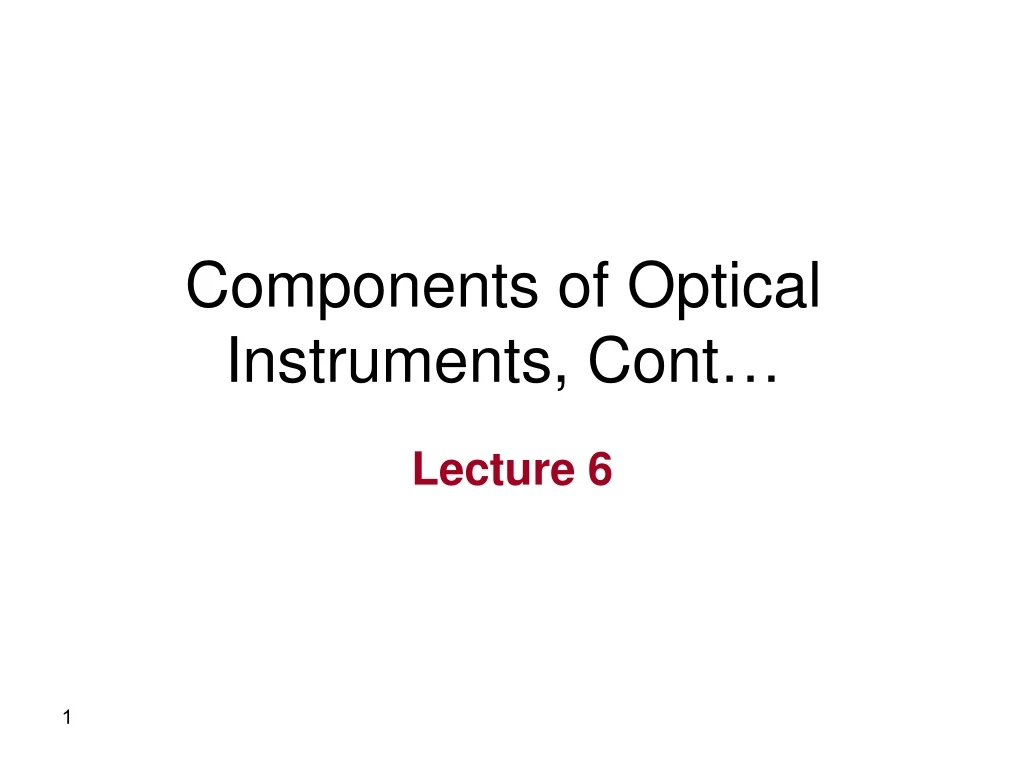components of optical instruments cont