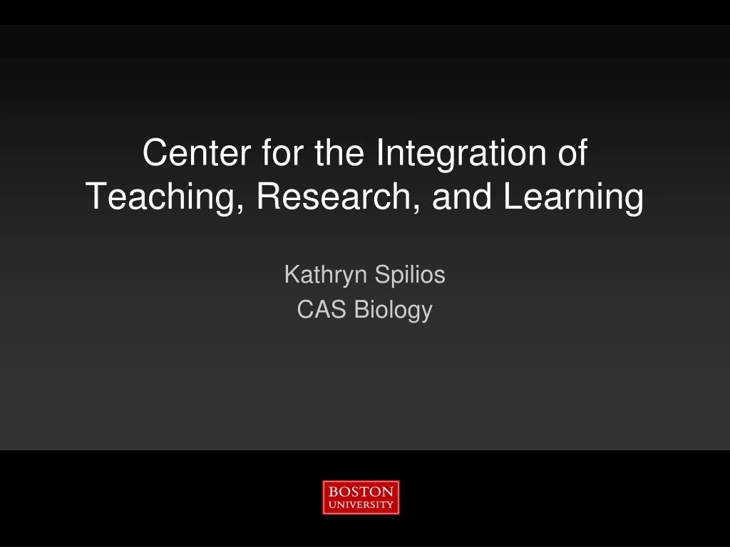 center for the integration of teaching research and learning