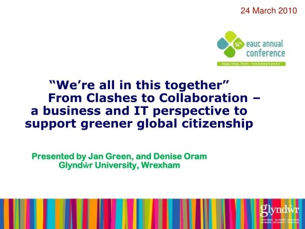 Presented by Jan Green, and Denise Oram Glynd ŵr University, Wrexham