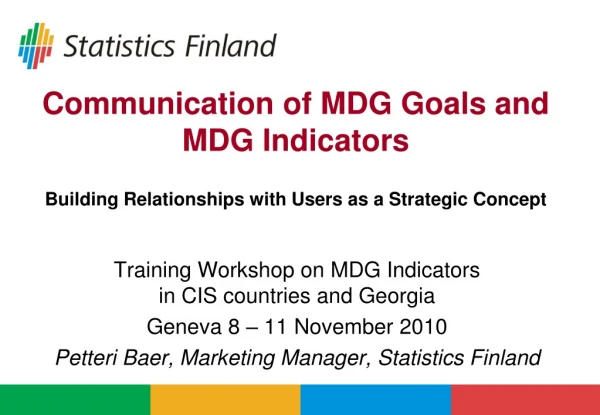 Training Workshop on MDG Indicators  in CIS countries and Georgia Geneva 8 – 11 November 2010