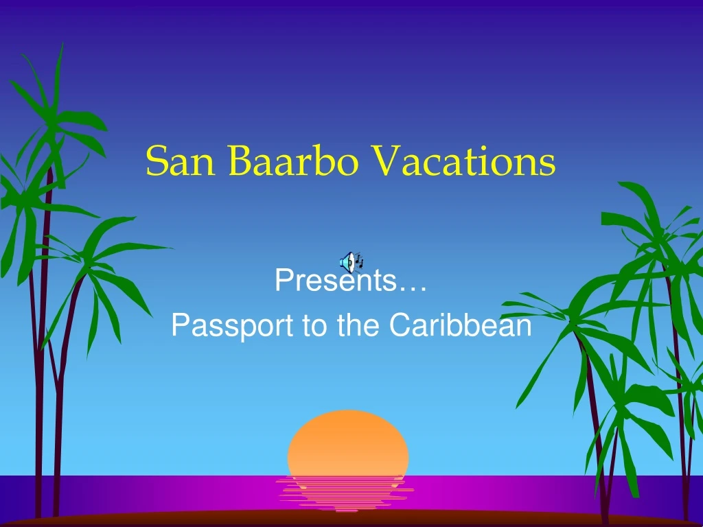 san baarbo vacations