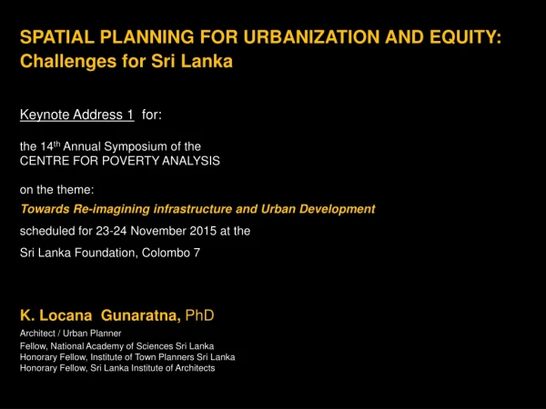 SPATIAL PLANNING FOR URBANIZATION AND EQUITY: Challenges for Sri Lanka
