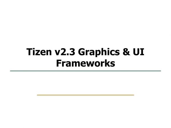 Tizen v2.3 Graphics &amp; UI  Frameworks