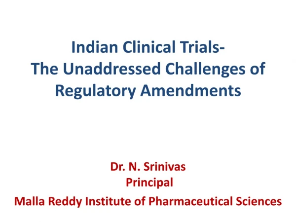 Indian Clinical Trials-  The Unaddressed Challenges of Regulatory Amendments