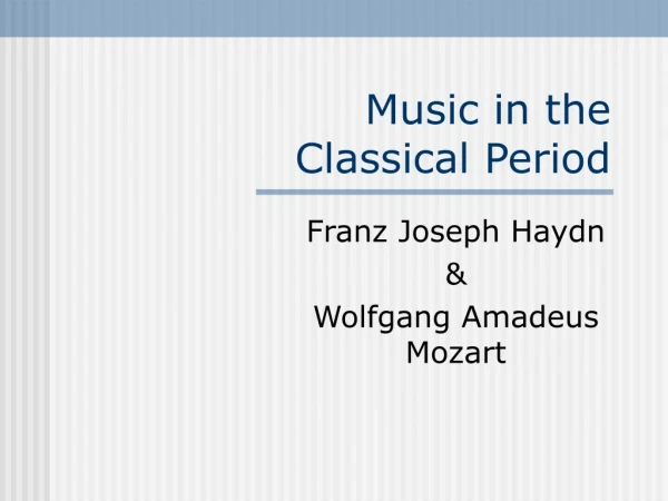 Music in the  Classical Period