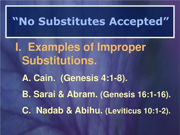 “No Substitutes Accepted”