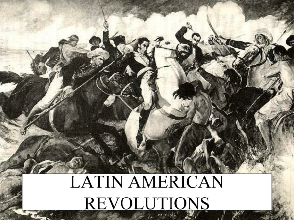 LATIN AMERICAN REVOLUTIONS