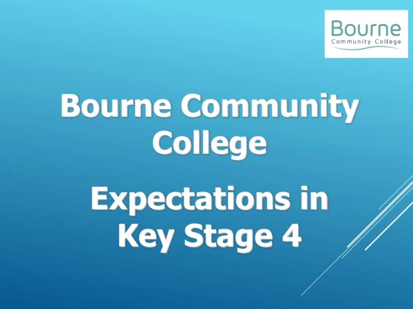 Bourne Community College  Expectations in      Key Stage 4