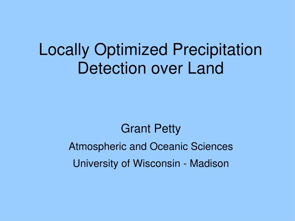 locally optimized precipitation detection over land