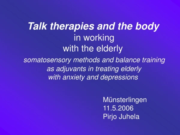 Talk therapies and the body  in working with the elderly