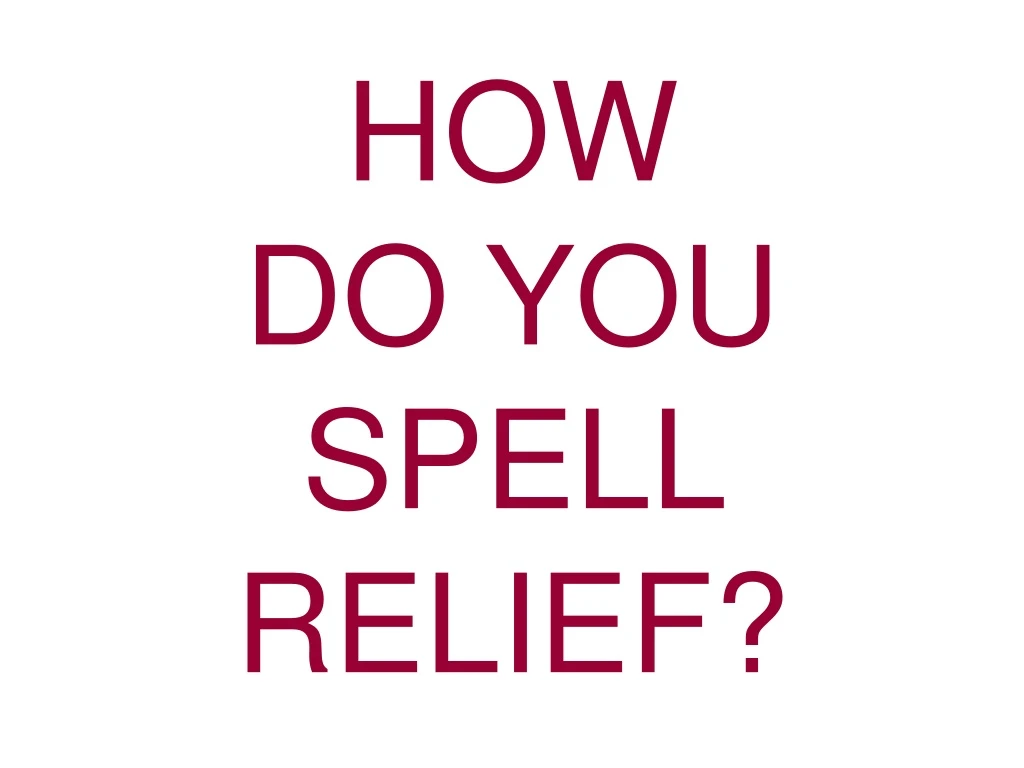 how do you spell relief