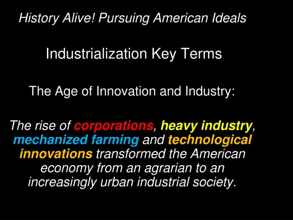 History Alive! Pursuing American Ideals   Industrialization Key Terms