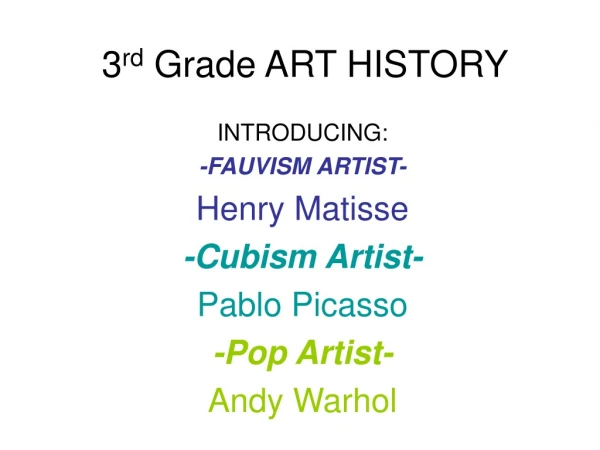 3 rd  Grade ART HISTORY
