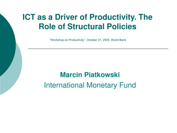 Marcin Pi a tkowski International Monetary Fund