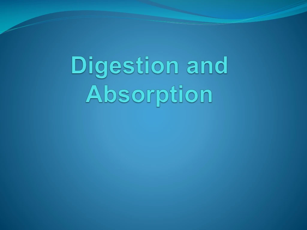 digestion and absorption