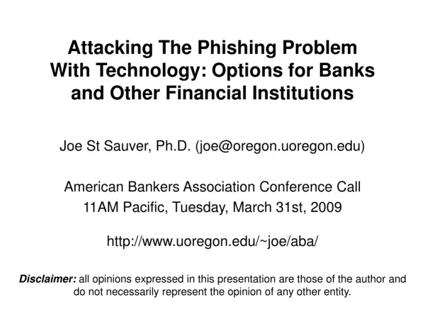 Joe St Sauver, Ph.D. (joe@oregon.uoregon) American Bankers Association Conference Call