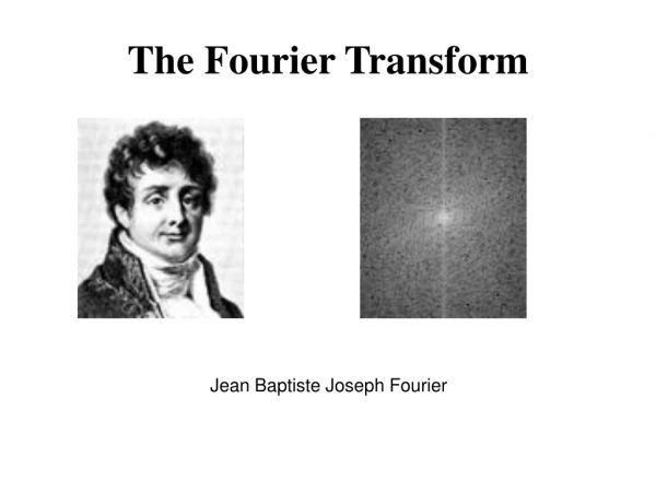 The Fourier Transform