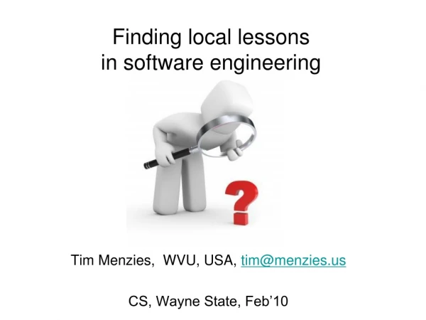 Finding local lessons  in software engineering