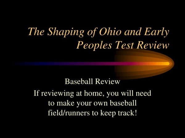 The Shaping of Ohio and Early Peoples Test Review