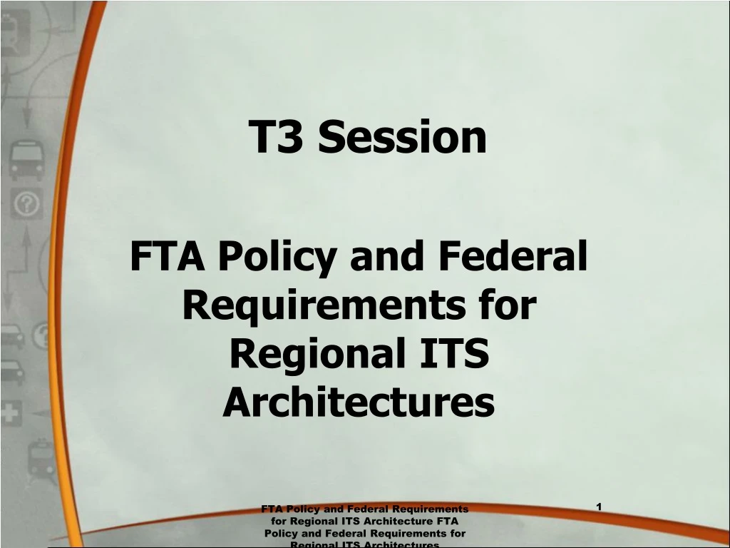 t3 session fta policy and federal requirements for regional its architectures