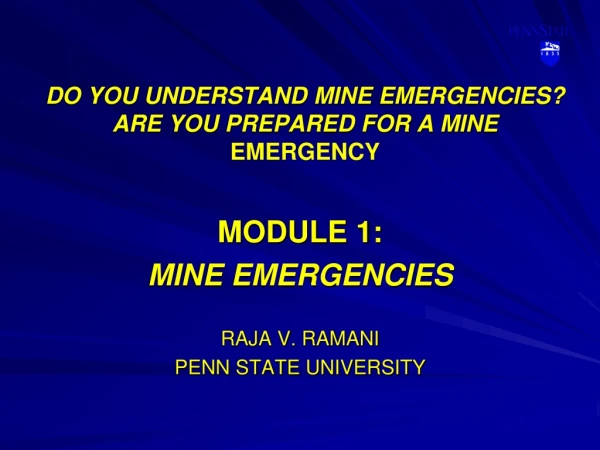 DO YOU UNDERSTAND MINE EMERGENCIES?  ARE YOU PREPARED FOR A MINE  EMERGENCY