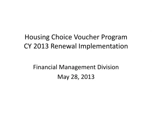 Housing Choice Voucher Program CY 2013 Renewal Implementation
