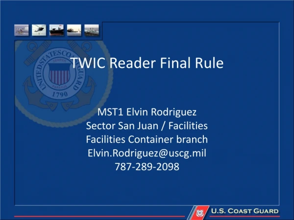 TWIC Reader Final Rule MST1 Elvin Rodriguez Sector San Juan / Facilities